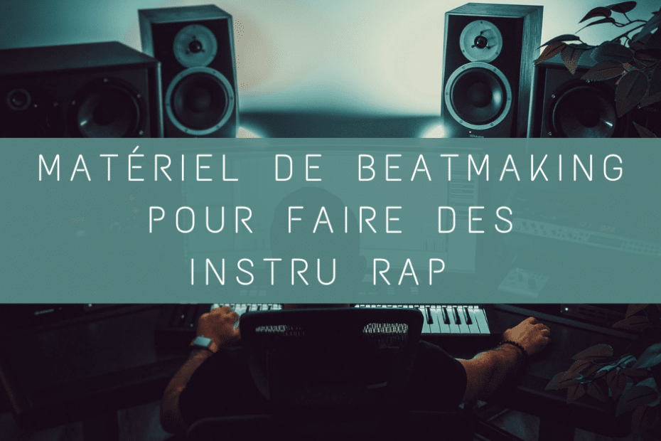 materiel beatmaking instru rap