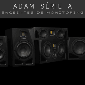 Adam audio Série A - Eceintes de monitoring