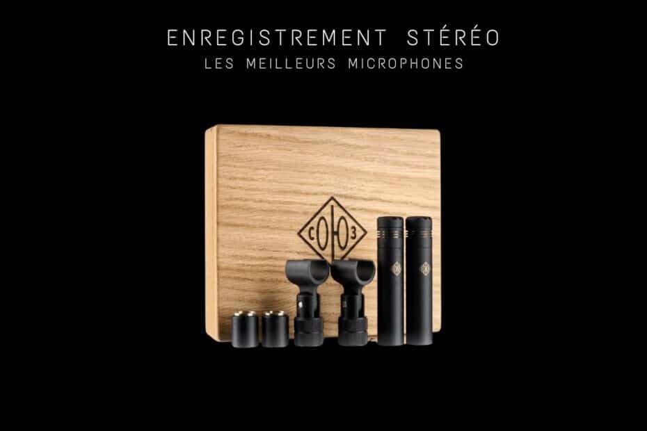 enregistrement stéréo meilleur microphones