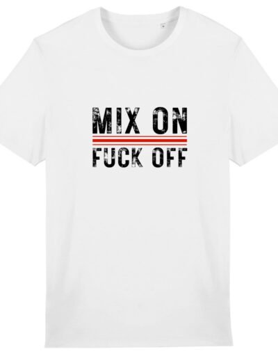 T-shirt unisexe coton bio - Mix On / Fuck Off - Clair