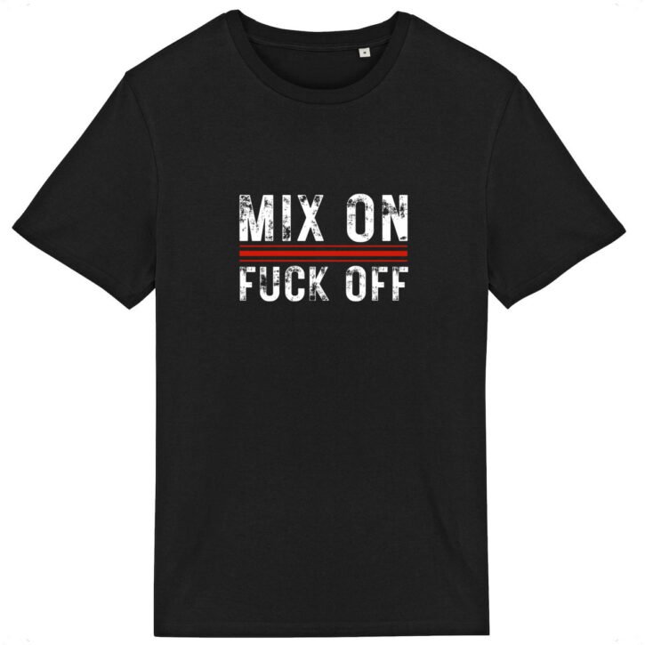 T-shirt unisexe coton bio - Mix On / Fuck Off