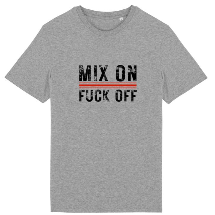 T-shirt unisexe coton bio - Mix On / Fuck Off - Clair
