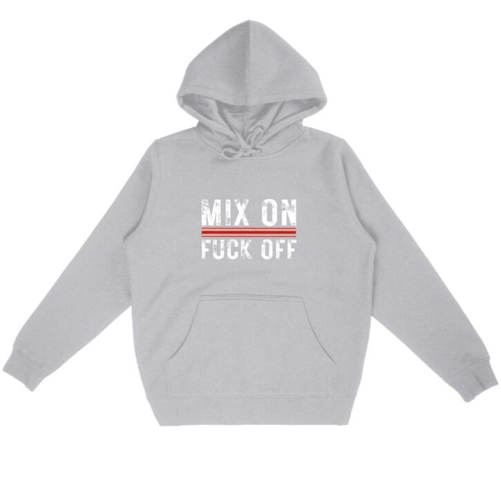 Sweat à capuche - Mix On / Fuck Off