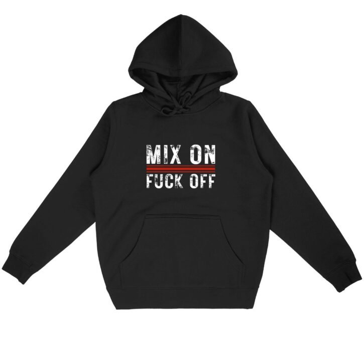 Sweat à capuche - Mix On / Fuck Off