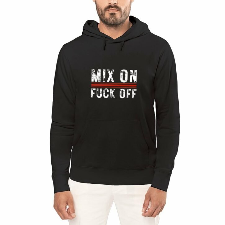 Sweat à capuche - Mix On / Fuck Off